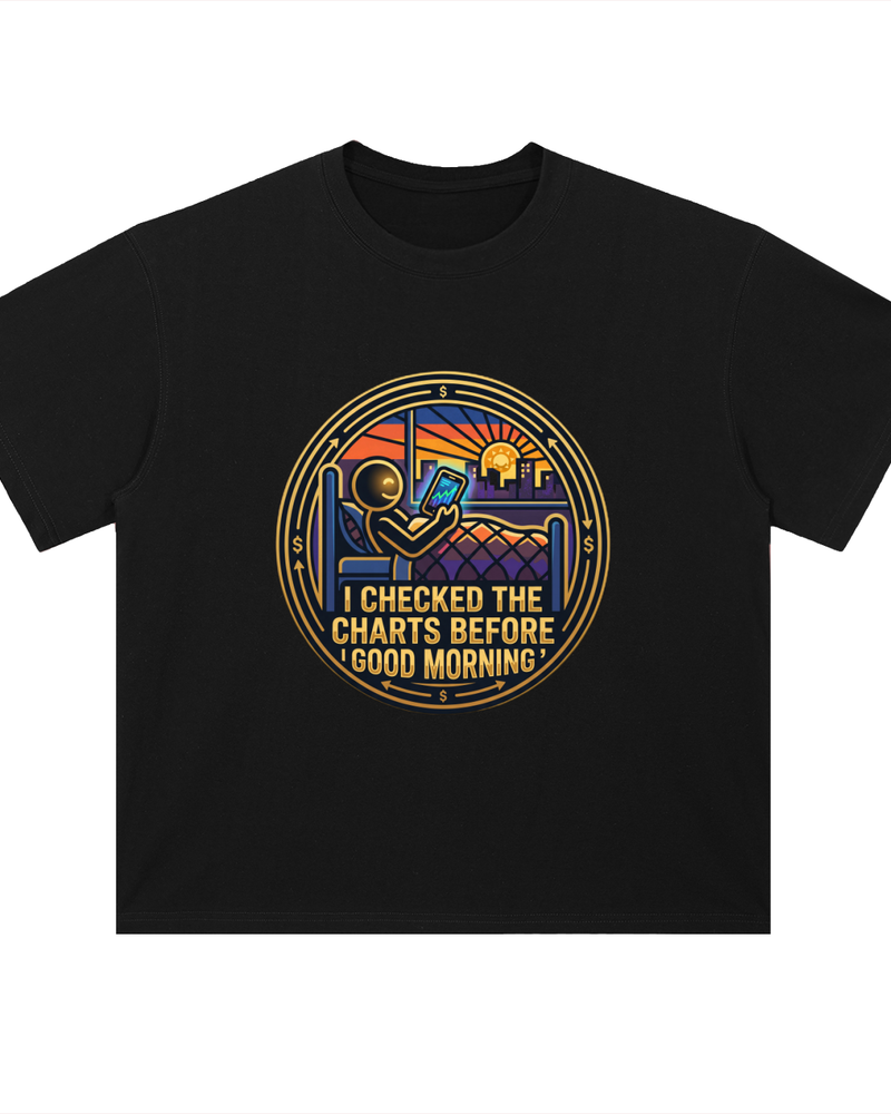 Crypto T-Shirt — Checked the Charts Before Good Morning