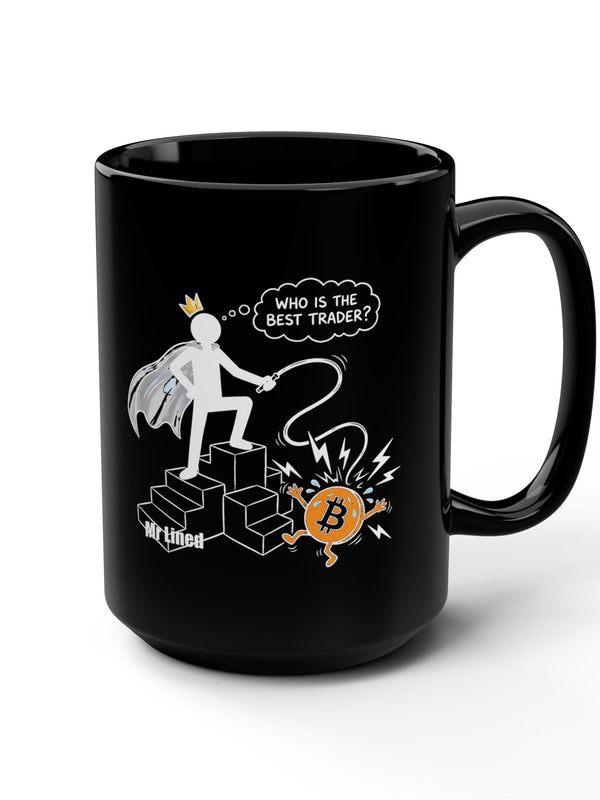 Bitcoin Mug — Who Is the Best Trader — Mr. Lined crypto streetwear