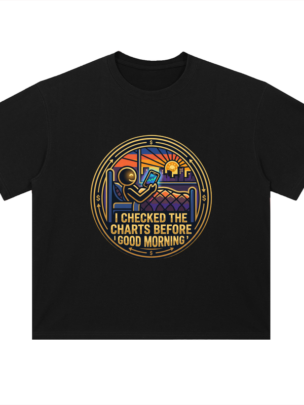 Crypto T-Shirt — Checked the Charts Before Good Morning — Mr. Lined