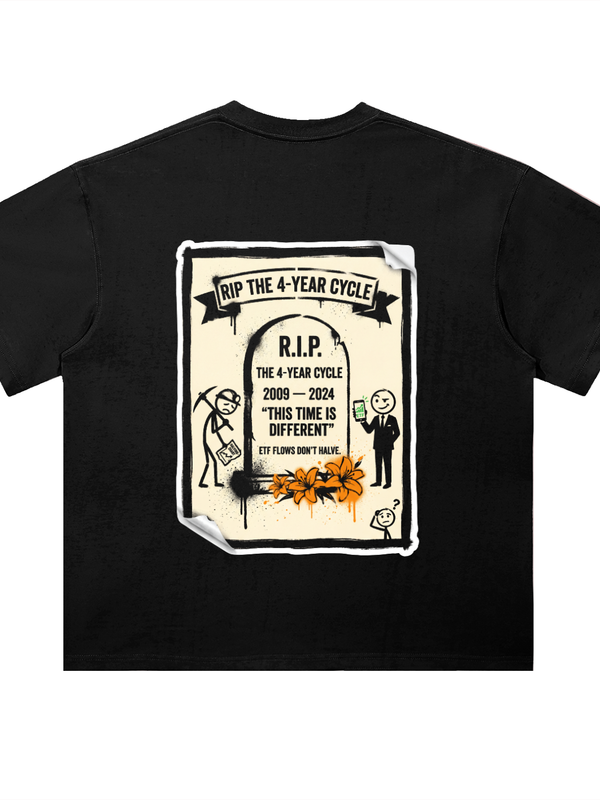 Bitcoin RIP The 4-Year Cycle T-Shirt — ETF Flows Don't Halve Dark Variant — Mr. Lined crypto streetwear