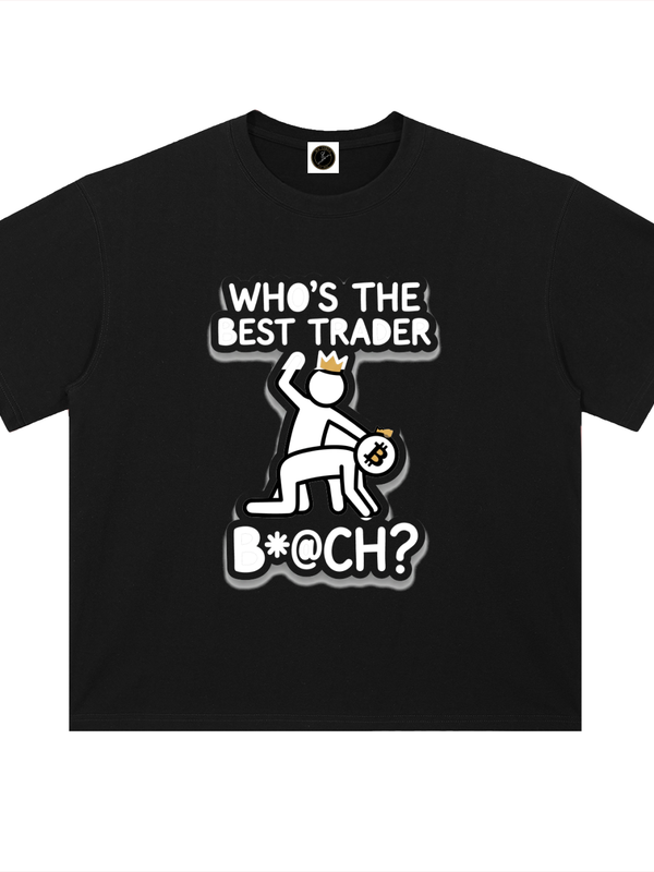 Bitcoin Who's The Best Trader B*@CH T-Shirt — Crowned Stickman Dark Variant — Mr. Lined crypto streetwear