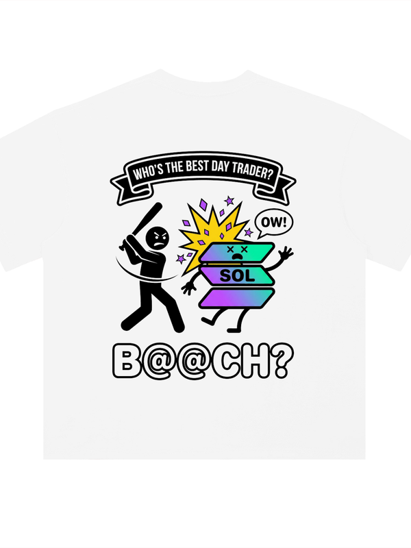 Solana Best Day Trader T-Shirt — Who's The B@@ch? Light — Mr. Lined crypto streetwear