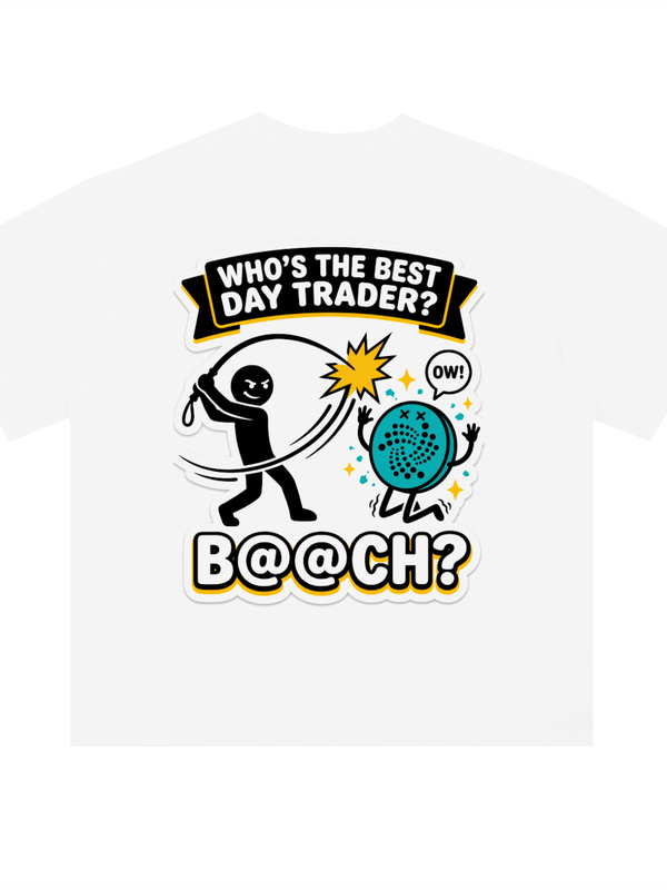 IOTA Best Day Trader T-Shirt — Who's The B@@ch? Light — Mr. Lined crypto streetwear