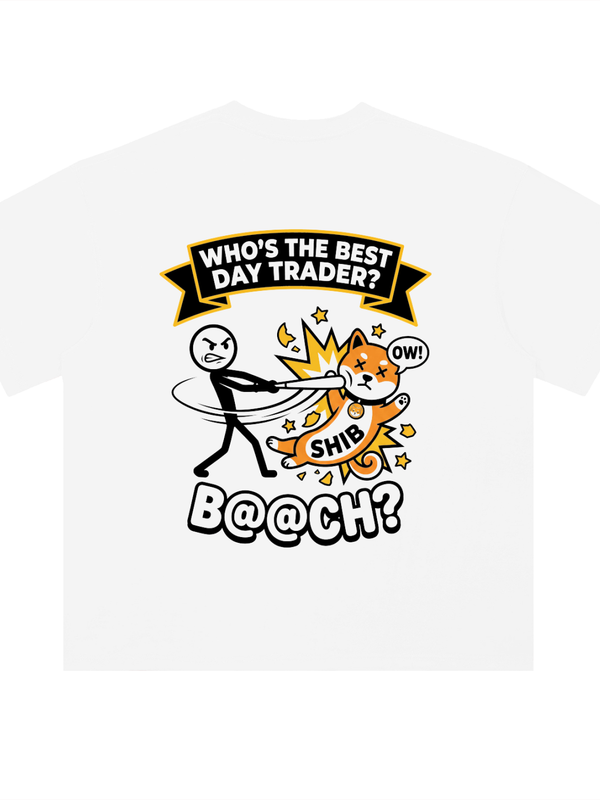 SHIB Best Day Trader T-Shirt — Who's The B@@ch? Light — Mr. Lined crypto streetwear