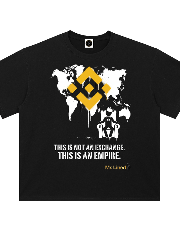 Binance T-Shirt — Not an Exchange, an Empire — Mr. Lined crypto streetwear