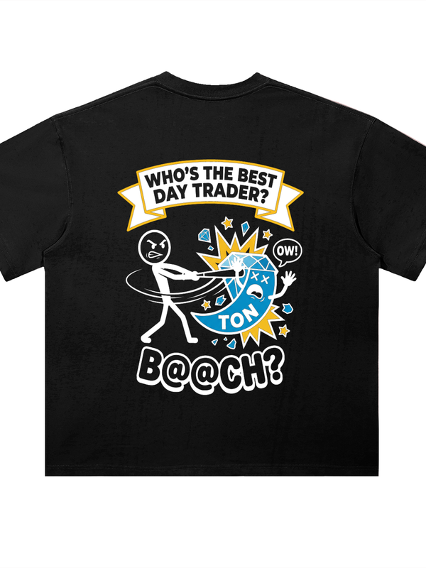 TON Best Day Trader T-Shirt — Who's The B@@ch? Dark — Mr. Lined crypto streetwear