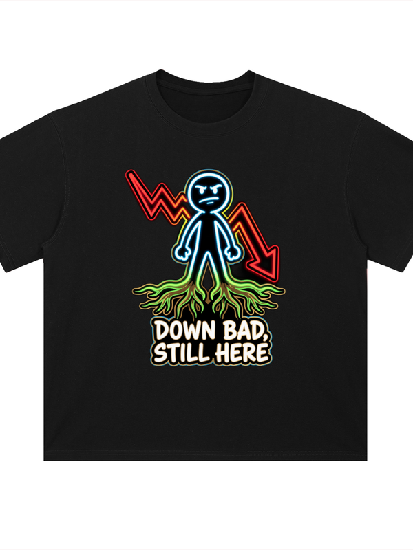 Crypto T-Shirt — Down Bad, Still Here — Mr. Lined crypto streetwear