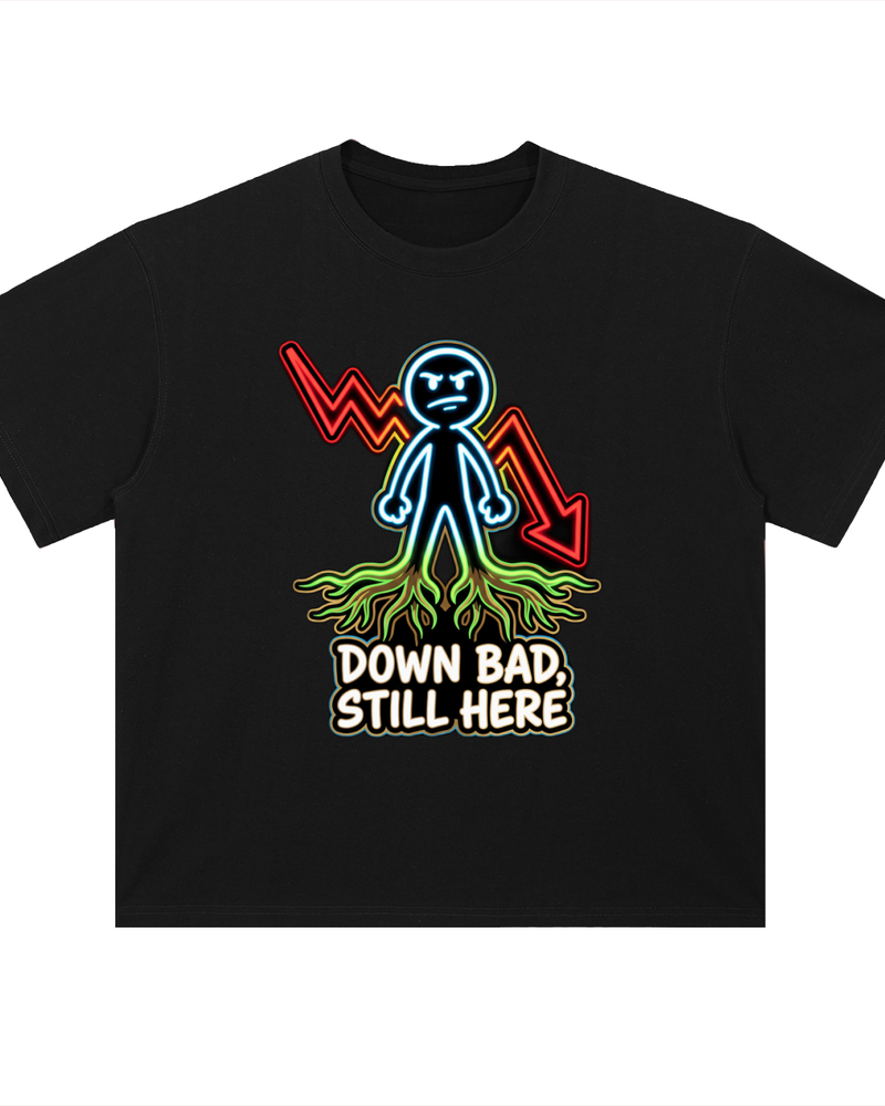 Crypto T-Shirt — Down Bad, Still Here