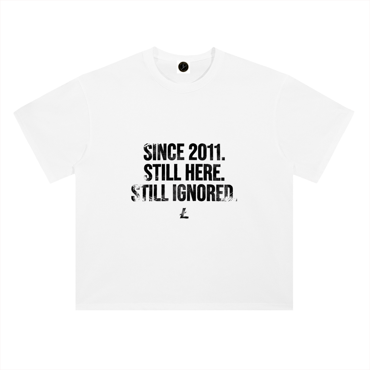 Litecoin Since 2011 Still Here Still Ignored T-Shirt — White Variant —  — Mr. Lined