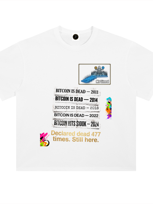 Bitcoin T-Shirt — Declared Dead 477 Times — Mr. Lined crypto streetwear